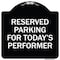 Signmission Parking Reserved for Todays Performer Heavy-Gauge Aluminum Sign, 18" x 18", BW-1818-23377 A-DES-BW-1818-23377 - alternate 1